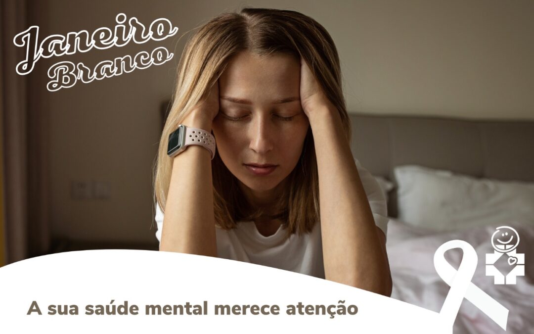 Janeiro Branco, a sua saúde mental merece atenção